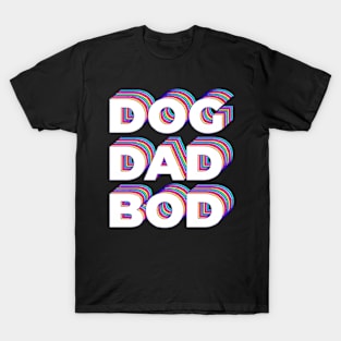 Dog dad bod T-Shirt